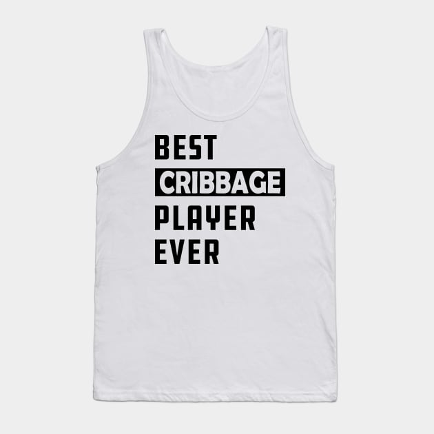 Best cribbage player ever Tank Top by KC Happy Shop